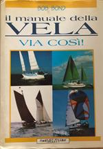 Il manuale della vela. Via così!