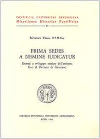 Prima sedes a nemine iudicatur. Genesi e sviluppo storico dell'assioma fino al decreto di Graziano - copertina