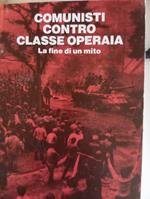 Comunisti contro classe operaia