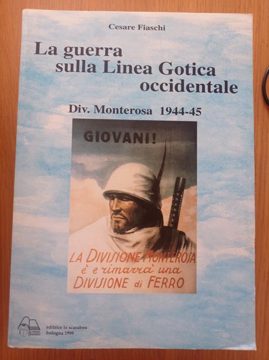 La guerra sulla linea gotica occidentale. Divisione Monterosa 1944-45 - copertina