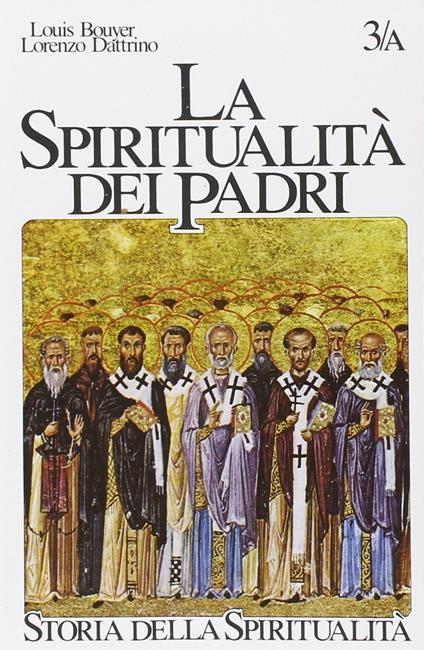 La spiritualità dei Padri. II-V secolo: martirio, verginità, gnosi cristiana - Louis Bouyer - copertina