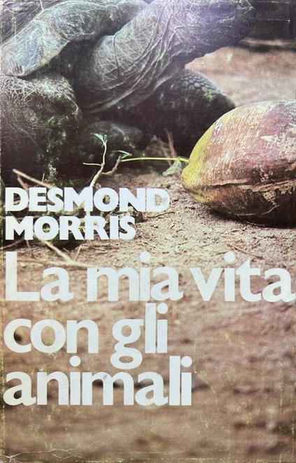 La mia vita con gli animali - Desmond Morris - copertina