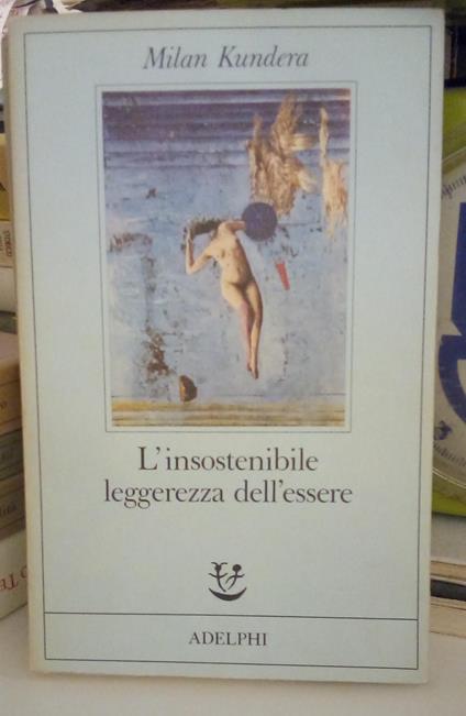 L' insostenibile leggerezza dell'essere - Milan Kundera - copertina