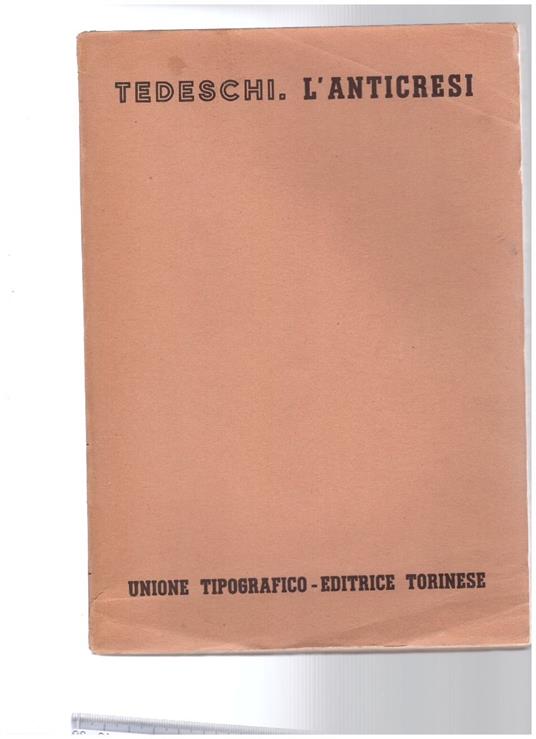 L' anticresi Volume Nono Tomo terzo, fasc. 1° - Tedeschi - copertina