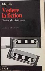 Vedere la fiction. Cinema, televisione, video