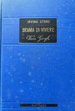 Brama di vivere. Il romanzo di Van Gogh