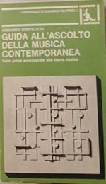 Guida all'ascolto della musica contemporanea. Dalle prime avanguardie alla nuova musica