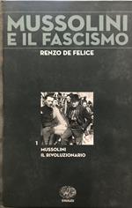 Mussolini e il Fascismo. 1 Mussolini il rivoluzionario 1883-1920