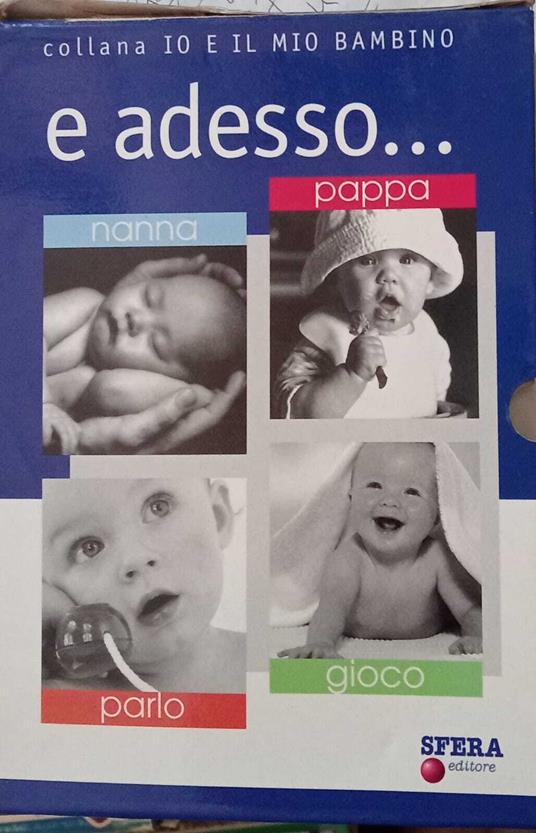 E adesso.... nanna, pappa, parlo, gioco - copertina