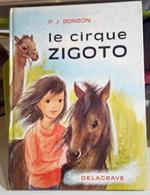 Le cirque Zigoto. Livre de lectures suivies - cours élémentaire