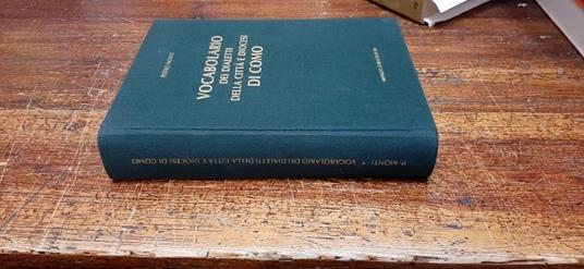 Vocabolario dei dialetti della città e diocesi di Como. Con esempi e riscontri di lingue antiche e moderne - P.C. Monti - copertina