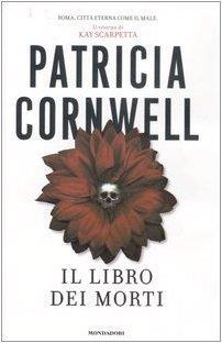 Il libro dei morti. Traduzione di A. Biavasco e V. Guani - Patricia D. Cornwell - copertina