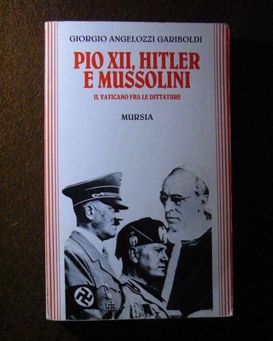 Pio XII, Hitler e Mussolini. Il Vaticano fra le dittature - copertina