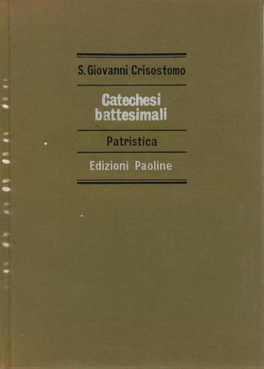 Catechesi battesimali. Intr., trad. e note di C. Brigatti - Giovanni Crisostomo (san) - copertina