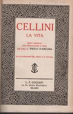 Cellini la vita. Testo riveduto con introduzioni e note