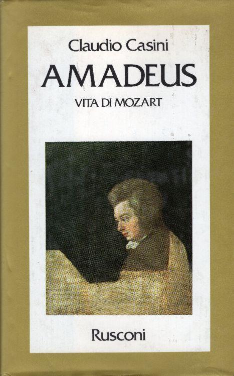 Amadeus. Vita di Mozart - Claudio Casini - copertina