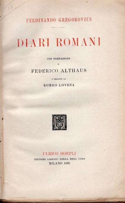 Diari romani. Con prefazione di Federico Althaus e tradotti da Romeo Lovera - Ferdinand Gregorovius - copertina