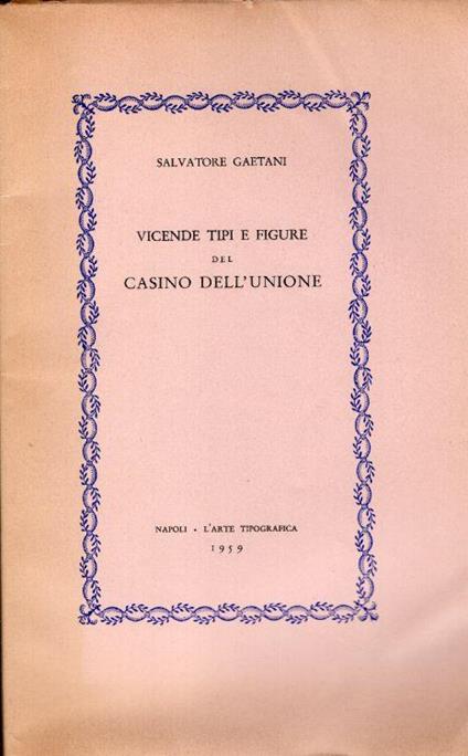 Vicende tipi e figure del Casino dell'Unione - Salvatore Gaetani - copertina