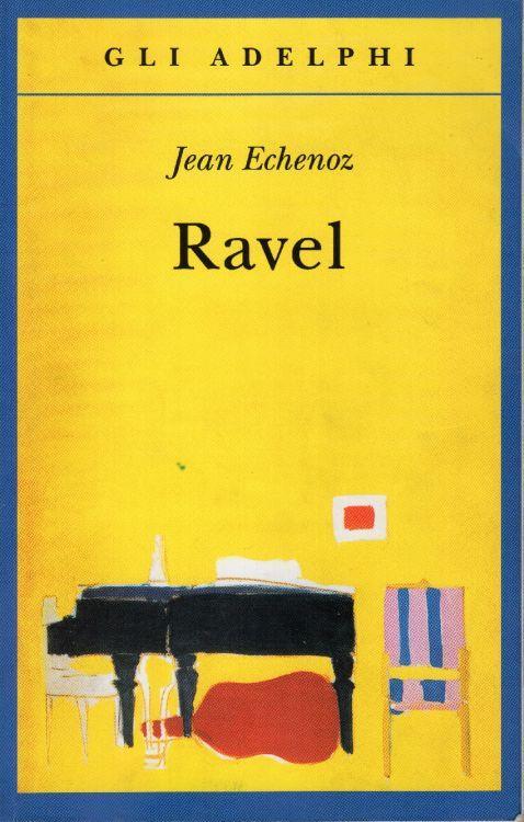 Ravel. Un romanzo. Traduzione di Giorgio Pinotti - Jean Echenoz - copertina