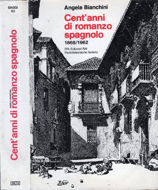 Cent'anni di romanzo spagnolo 1868-1962 - Angela Bianchini - copertina