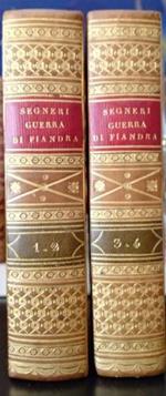 Della guerra di Fiandra deca seconda composta da Famiano Strada della Compagnia di Gesù e volgarizzata da Paolo Segneri della medesima Compagnia romano volume primo -(quarto]