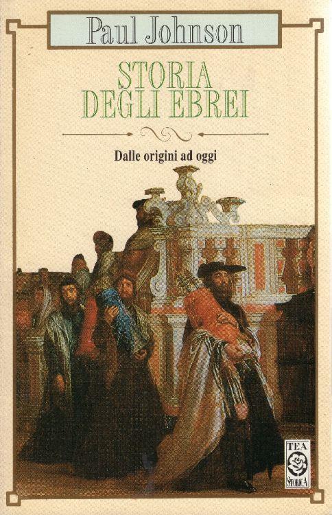 Storia degli Ebrei. Dalle origini ad oggi - Paul Johnson - copertina