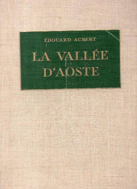 La Vallée d'Aoste par Edouard Aubert - Edouard Aubert - copertina