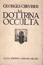 La dottrina occulta. Saggio secondo le Lettres des Mahatmas e La doctrine secrète di H. P. Blavatsky. Prima edizione italiana a cura di Pietro Cragnolini