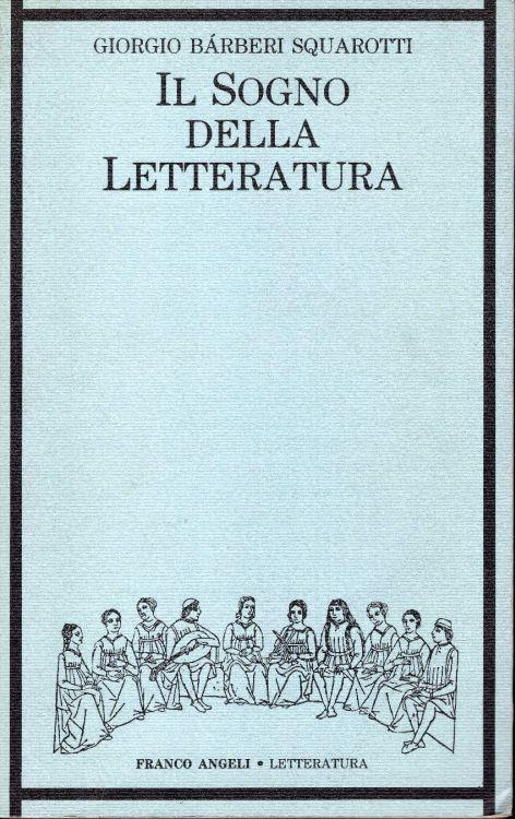 Il sogno della letteratura - Giorgio Bàrberi Squarotti - copertina