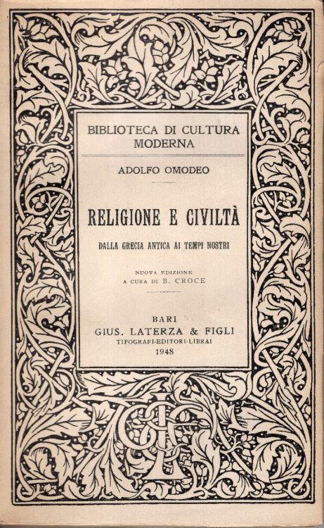 Religione e civiltà. Dalla Grecia antica ai tempi nostri. Nuova edizione a cura di B. Croce - Adolfo Omodeo - copertina