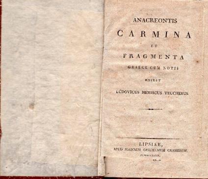 Anacreontis carmina et fragmenta graece cum notis. Edidit Ludovicus Henricus Teucherus - Anacreonte - copertina