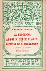 La leggenda di Abeglia delle Claridi e di Giorgio di Biancalanda. Traduzione e prefazione di Enzo Loreti