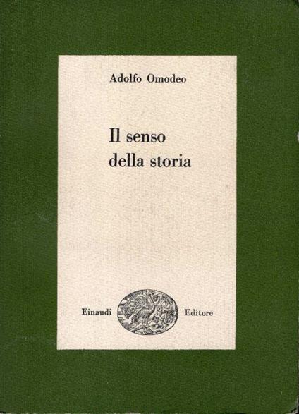 Il senso della storia. A cura di Luigi Russo. Seconda edizione riveduta e ampliata - Adolfo Omodeo - copertina