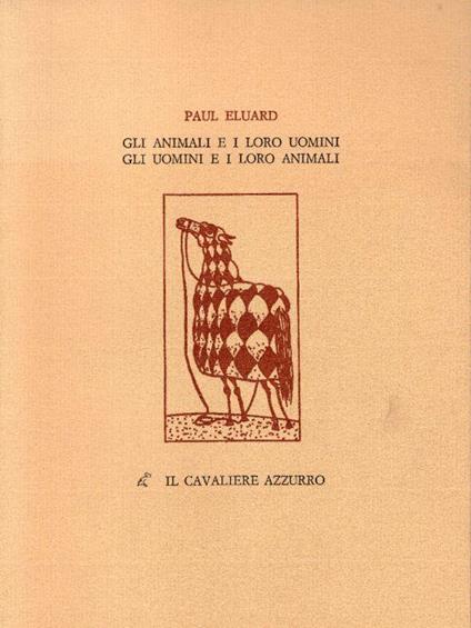 Gli animali e i loro uomini, gli uomini e i loro animali - Paul Éluard - copertina
