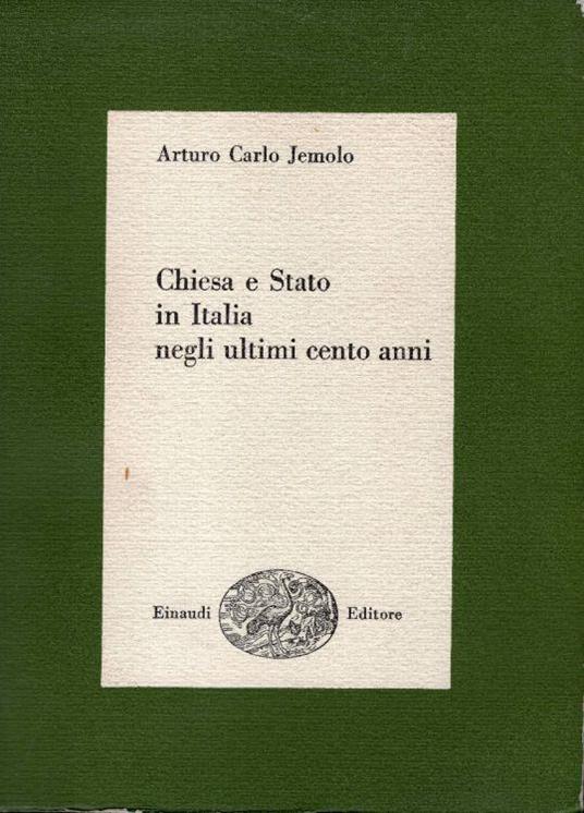 Chiesa e Stato in Italia negli ultimi cento anni - Arturo Carlo Jemolo - copertina