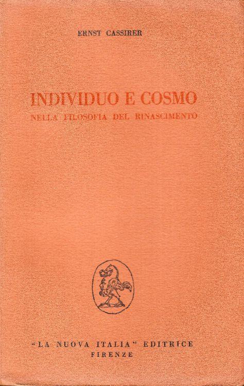 Individuo e cosmo nella filosofia del Rinascimento - Ernst Cassirer - copertina
