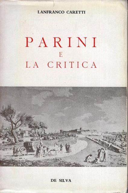 Parini e la critica. Storia e antologia della critica - Lanfranco Caretti - copertina