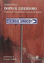 Dopo il liberismo : proposte per una politica economica di sinistra