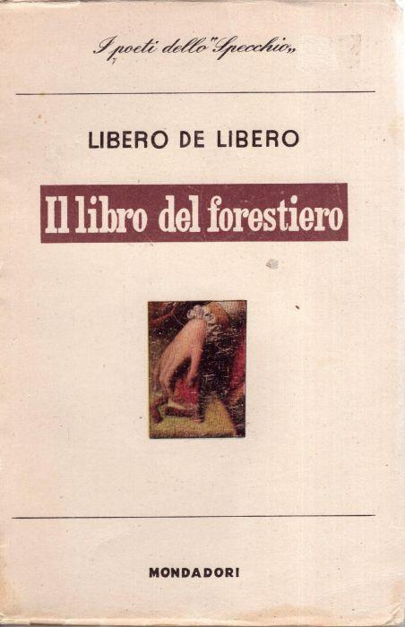 Il libro del forestiero poesie (Lo specchio) - Libero De Libero - copertina