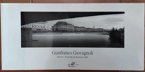 L' Arno, Firenze e la sua valle - Gianfranco Giovagnoli - copertina