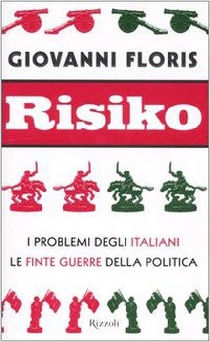 Risiko. I problemi degli italiani. Le finte guerre della politica - Giovanni Floris - copertina