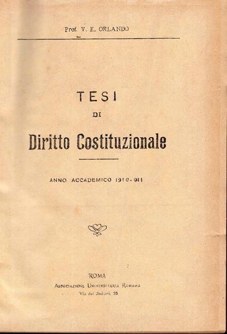 Tesi di Diritto Costituzionale. Anno accademico 1910 - 911 - Vittorio Emanuele Orlando - 2