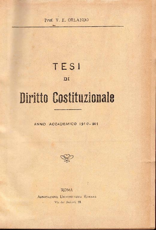 Tesi di Diritto Costituzionale. Anno accademico 1910 - 911 - Vittorio Emanuele Orlando - 2