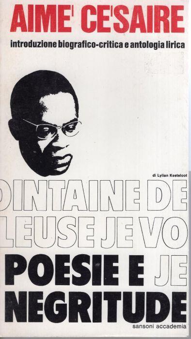 Poesie e negritude, introduzione critica e antologia lirica di Lylian Kesteloot a cura e traduzione di Maria Luisa Mazzini - Césaire Aimé - copertina