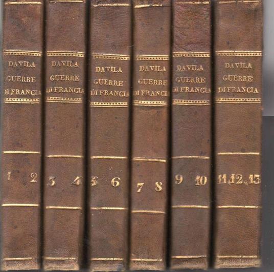 Storia delle guerre civili di Francia di Arrigo C. Davila. Volume 1-13 - copertina