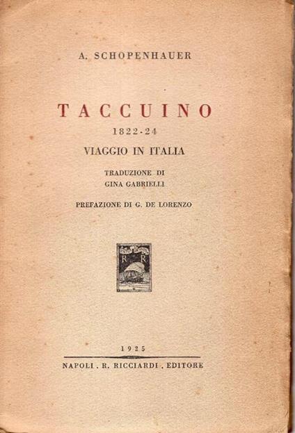 Taccuino 1822-24 : viaggio in Italia. Traduzione di Gina Gabrielli . Prefazione di G. De Lorenzo - Arthur Schopenhauer - copertina