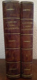 L' uomo delinquente in rapporto all'antropologia, giurisprudenza e alle discipline carcerarie. Aggiuntavi la Teoria della tutela penale del prof. avv. F. Poletti. Volume 2, Delinquente epilettico, d'impeto, pazzo e criminaloide