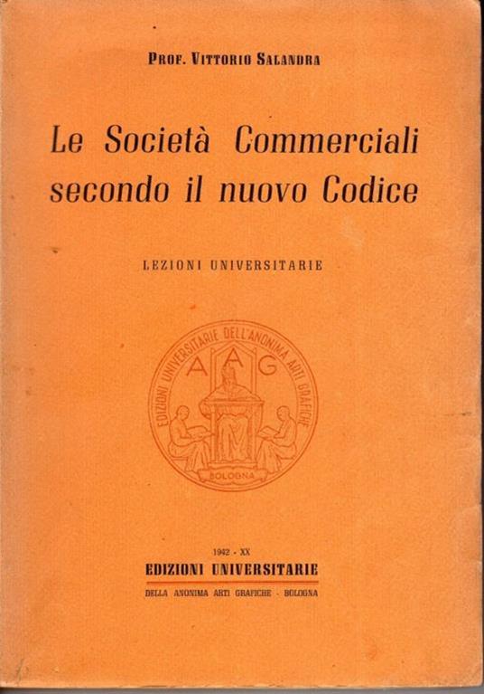 Le società commerciali secondo il nuovo Codice : lezioni universitarie - Vittorio Salandra - copertina