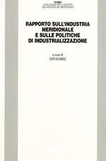 Rapporto sull'industria meridionale e sulle politiche di industrializzazione