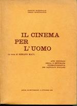 Il cinema per l'uomo atti ufficiali della 2. Settimana cinematografica dei cattolici italiani : Assisi, 26 settembre-2 ottobre 1966